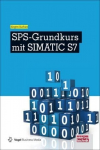 Kniha SPS-Grundkurs mit SIMATIC S7 Jürgen Kaftan