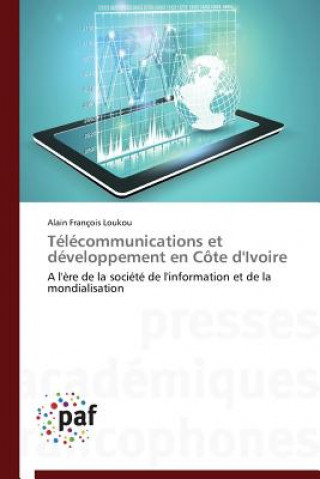 Kniha Telecommunications Et Developpement En Cote d'Ivoire Loukou-A