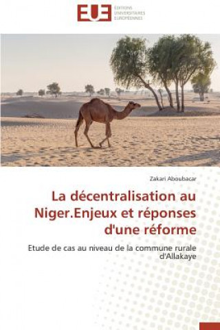 Kniha La D centralisation Au Niger.Enjeux Et R ponses d'Une R forme Aboubacar-Z