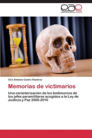 Kniha Memorias de victimarios Castro Ramirez Ciro Antonio