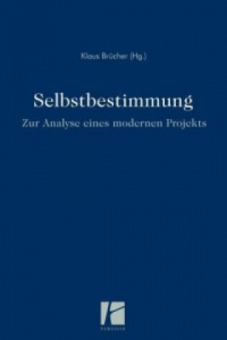 Kniha Selbstbestimmung - zur Analyse eines modernen Projekts Klaus Brücher