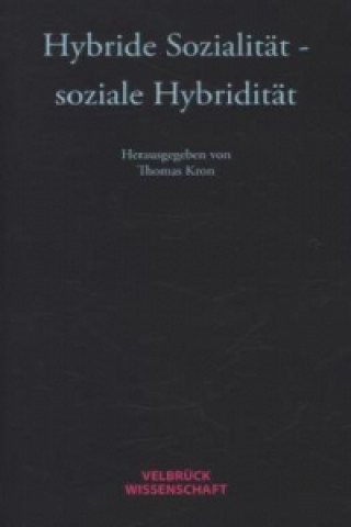 Carte Hybride Sozialität - soziale Hybridität Thomas Kron