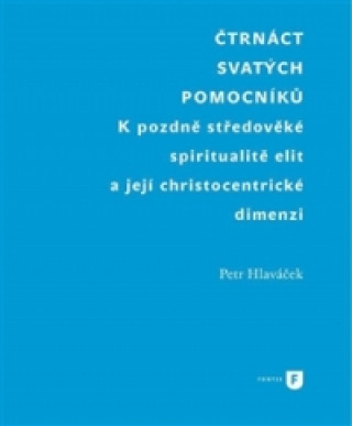 Kniha Čtrnáct svatých pomocníků Petr Hlaváček