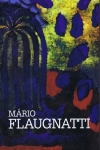 Kniha Mário Flaugnatti Mário Flaugnatti