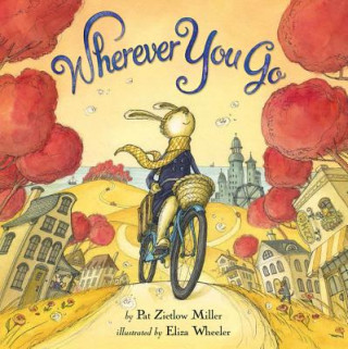 Libro Wherever You Go Pat Zietlow Miller