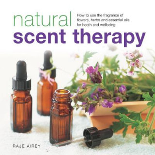 Книга Natural Scent Therapy Raje Airey