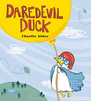 Könyv Daredevil Duck Charlie Alder