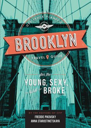 Kniha Off Track Planet's Brooklyn Travel Guide for the Young, Sexy, and Broke Off Track Planet