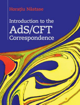 Kniha Introduction to the AdS/CFT Correspondence Hora?iu N?stase