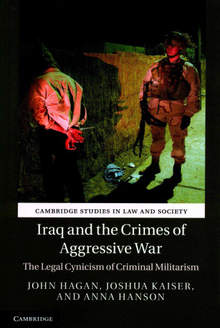 Kniha Iraq and the Crimes of Aggressive War John Hagan