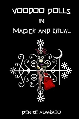 Книга Voodoo Dolls in Magick and Ritual Denise Alvarado