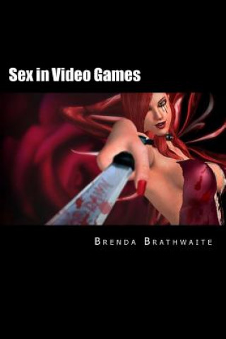 Carte Sex in Video Games Brenda Brathwaite