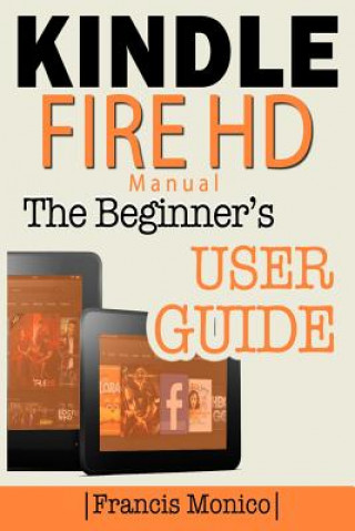 Kniha Kindle Fire HD Manual Francis Monico