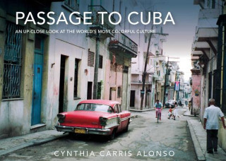 Könyv Passage to Cuba Cynthia Carris Alonso