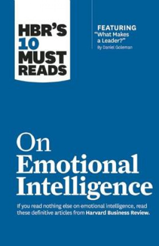 Könyv HBR's 10 Must Reads on Emotional Intelligence (with featured article "What Makes a Leader?" by Daniel Goleman)(HBR's 10 Must Reads) Harvard Business Review