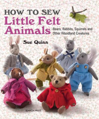 Книга How to Sew Little Felt Animals Sue Quinn