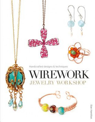 Könyv Wirework Jewelry Workshop Sian Hamilton