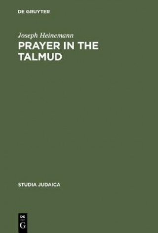 Carte Prayer in the Talmud Joseph Heinemann