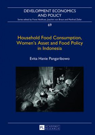 Книга Household Food Consumption, Women's Asset and Food Policy in Indonesia Evita Hanie Pangaribowo