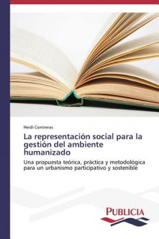 Kniha representacion social para la gestion del ambiente humanizado Contreras Heidi