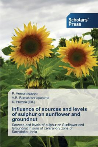 Kniha Influence of sources and levels of sulphur on sunflower and groundnut Veeranagappa P