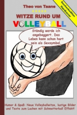 Carte Geschenkausgabe Hardcover: Humor & Spaß - Witze rund um Volleyball, lustige Bilder und Texte zum Lachen mit Schmetterball Effekt! Theo von Taane