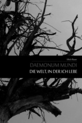 Carte Daemonum Mundi - Die Welt, in der ich lebe Ulrich Bauer