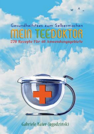 Книга Mein Teedoktor Gabriele Baier-Jagodzinski