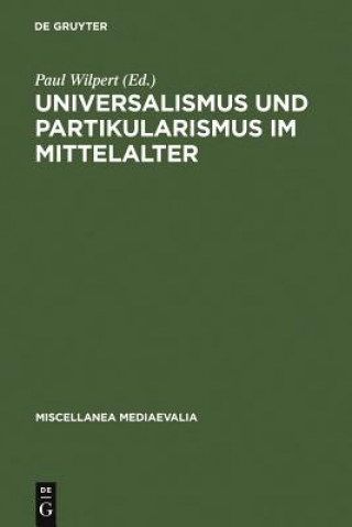Kniha Universalismus und Partikularismus im Mittelalter Paul Wilpert