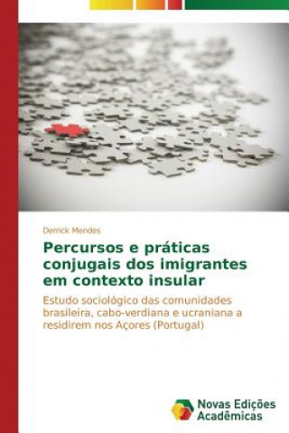 Kniha Percursos e praticas conjugais dos imigrantes em contexto insular Mendes Derrick