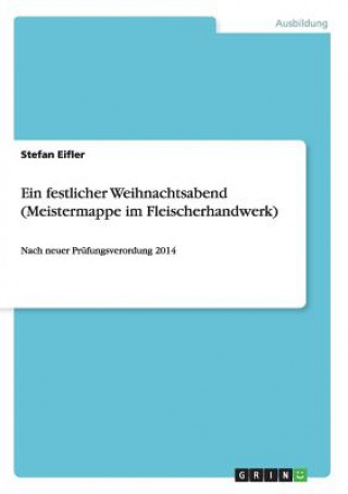 Libro festlicher Weihnachtsabend (Meistermappe im Fleischerhandwerk) Stefan Eifler