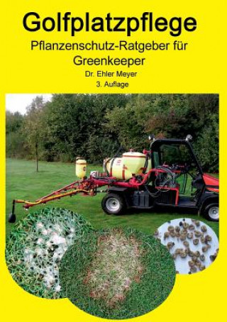 Kniha Golfplatzpflege - Pflanzenschutz-Ratgeber fur Greenkeeper Ehler Meyer