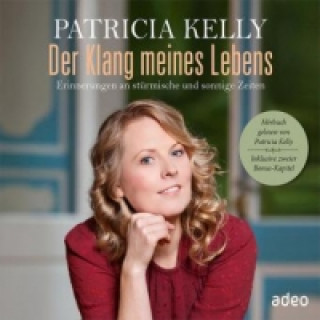 Audio Der Klang meines Lebens, 4 Audio-CDs Patricia Kelly