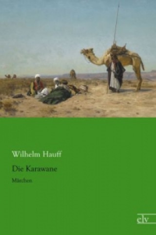 Kniha Die Karawane Wilhelm Hauff