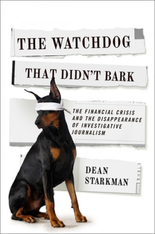 Kniha Watchdog That Didn't Bark Dean Starkman