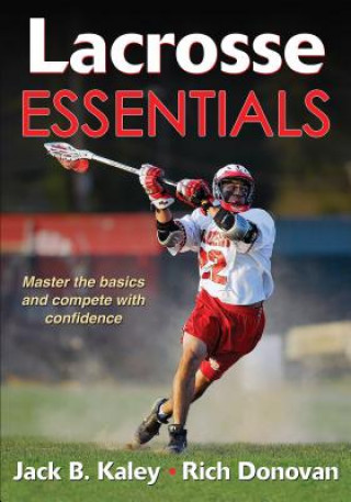 Knjiga Lacrosse Essentials Jack B. Kaley