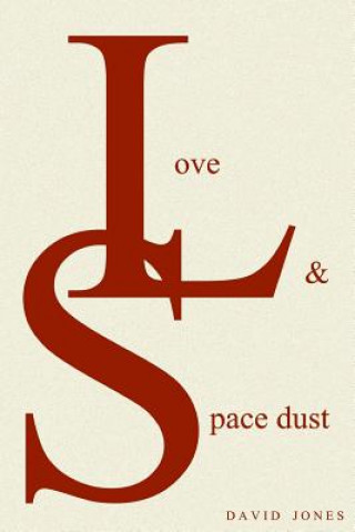 Книга Love And Space Dust David Jones