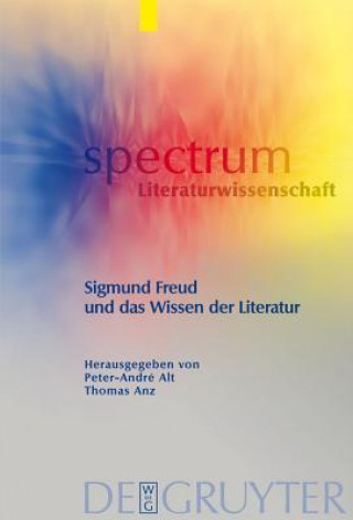 Carte Sigmund Freud und das Wissen der Literatur Peter-André Alt