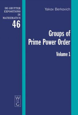 Kniha Yakov Berkovich; Zvonimir Janko: Groups of Prime Power Order. Volume 1 Yakov Berkovich