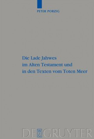 Kniha Lade Jahwes im Alten Testament und in den Texten vom Toten Meer Peter Porzig