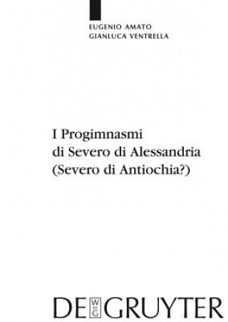 Buch I Progimnasmi di Severo di Alessandria (Severo di Antiochia?) Eugenio (Universite de Nantes France) Amato