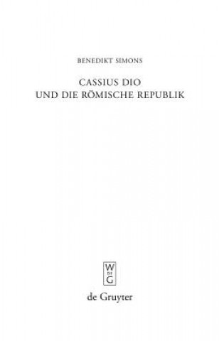 Kniha Cassius Dio und die Roemische Republik Benedikt Simons