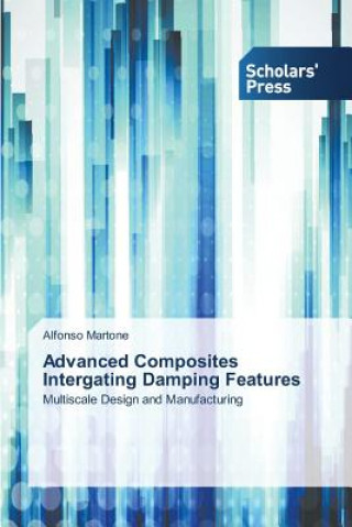 Kniha Advanced Composites Intergating Damping Features Martone Alfonso