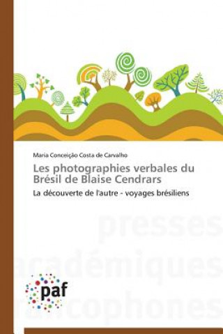 Carte Les Photographies Verbales Du Bresil de Blaise Cendrars Costa de Carvalho-M