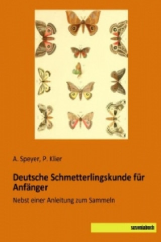 Book Deutsche Schmetterlingskunde für Anfänger A. Speyer