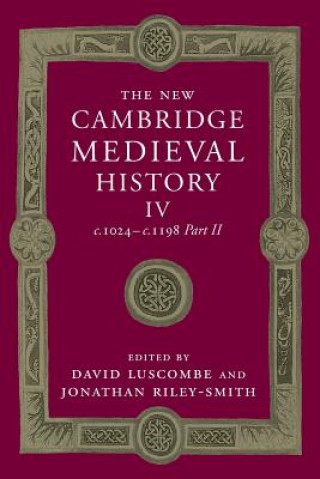 Książka New Cambridge Medieval History: Volume 4, c.1024-c.1198, Part 2 David Luscombe