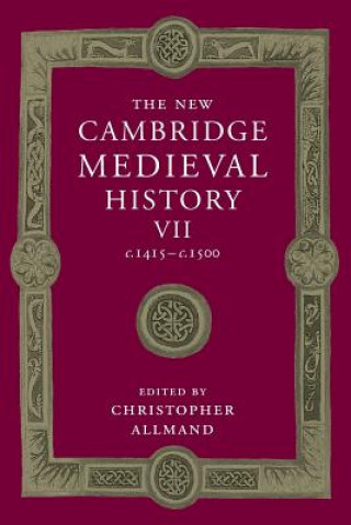 Könyv New Cambridge Medieval History: Volume 7, c.1415-c.1500 Christopher Allmand