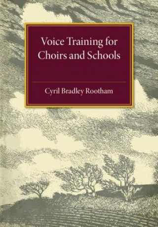 Kniha Voice Training for Choirs and Schools Cyril Bradley Rootham