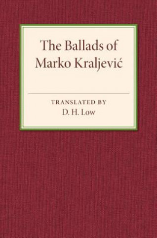 Carte Ballads of Marko Kraljevic D. H. Low