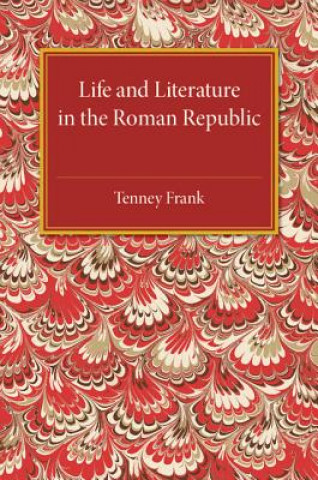 Kniha Life and Literature in the Roman Republic Tenney Frank